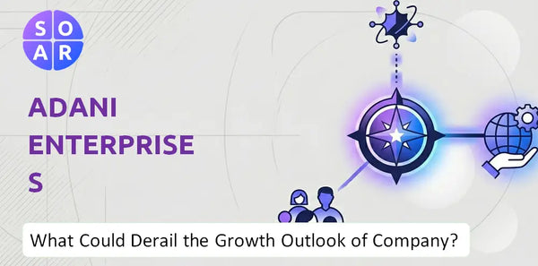 What Could Derail the Growth Outlook of Adani Enterprises Company?