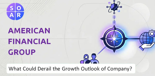 What Could Derail the Growth Outlook of American Financial Group Company?