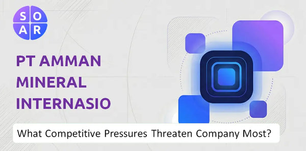What Competitive Pressures Threaten PT Amman Mineral Internasional Company Most?