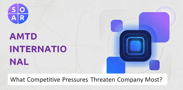 What Competitive Pressures Threaten AMTD International Company Most?