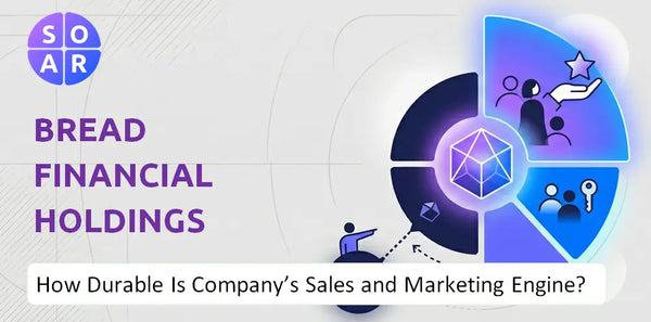 How Durable Is Bread Financial Holdings Company's Sales and Marketing Engine?
