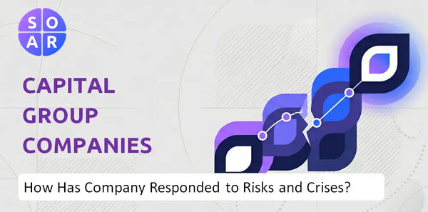 How Has Capital Group Companies Company Responded to Risks and Crises Over Time?