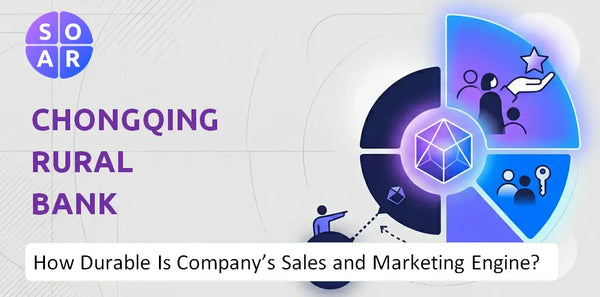 How Durable Is Chongqing Rural Bank Company's Sales and Marketing Engine?