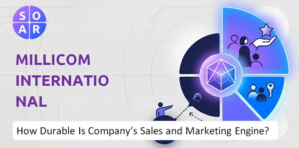 How Durable Is Millicom International Cellular Company's Sales and Marketing Engine?