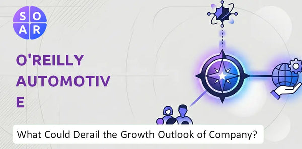 What Could Derail the Growth Outlook of O'Reilly Automotive Company?