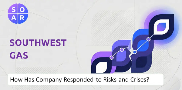 How Has Southwest Gas Company Responded to Risks and Crises Over Time?