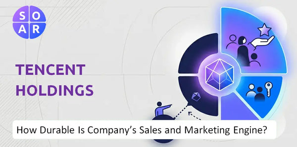 How Durable Is Tencent Holdings Company's Sales and Marketing Engine?
